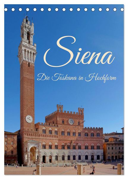 Produktbild: Siena - Die Toskana in Hochform (Tischkalender 2026 DIN A5 hoch), CALVENDO Monatskalender