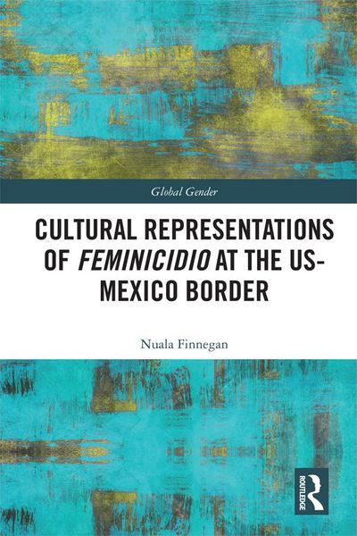 Produktbild: Cultural Representations of Feminicidio at the US-Mexico Border