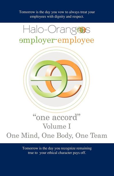 Produktbild: Halo-Orangees employer-employee "one accord" Volume I One Mind, One Body, One Team