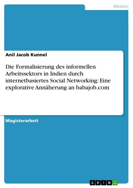 Produktbild: Die Formalisierung des informellen Arbeitssektors in Indien durch internetbasiertes Social Networking: Eine explorative Ann&auml;herung an babajob.com