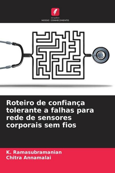 Produktbild: Roteiro de confian&ccedil;a tolerante a falhas para rede de sensores corporais sem fios