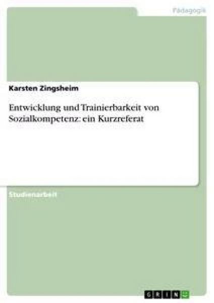 Produktbild: Entwicklung und Trainierbarkeit von Sozialkompetenz: ein Kurzreferat