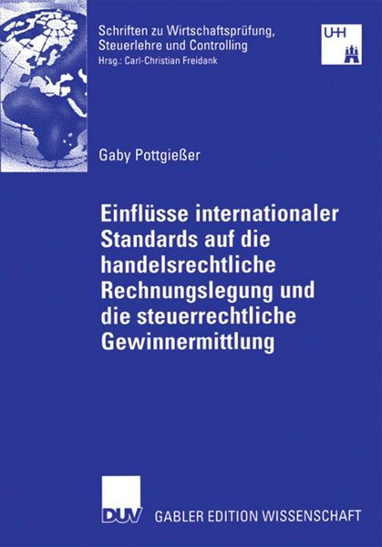 Produktbild: Einfl&uuml;sse internationaler Standards auf die handelsrechtliche Rechnungslegung und die steuerrechtliche Gewinnermittlung