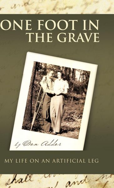 Produktbild: One Foot in the Grave My Life on an Artificial Leg