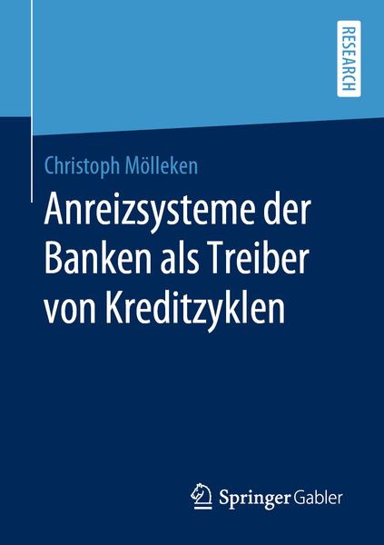 Anreizsysteme der Banken als Treiber von Kreditzyklen, Taschenbuch von Christoph Mölleken, Springer Fachmedien Wiesbaden GmbH, 9783658298333