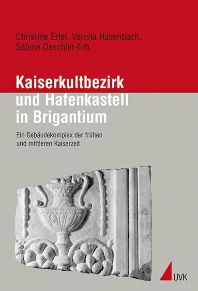 Produktbild: Kaiserkultbezirk und Hafenkastell in Brigantium