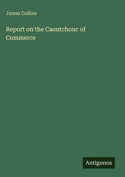 Produktbild: Report on the Caoutchouc of Commerce