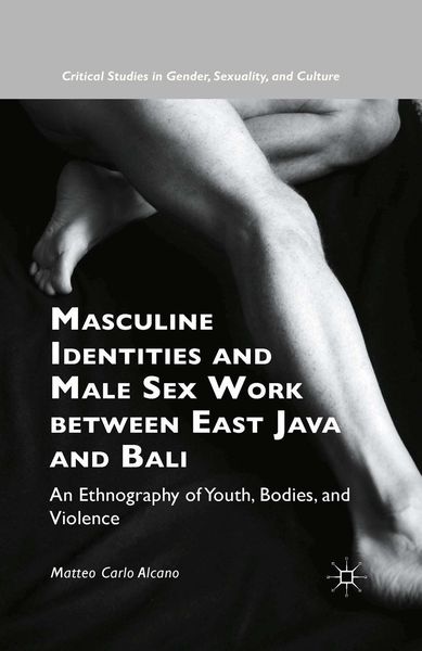 Produktbild: Masculine Identities and Male Sex Work between East Java and Bali