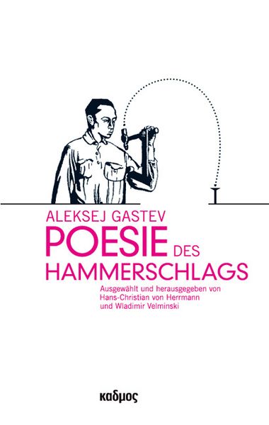 Produktbild: Aleksej Gastev. Poesie des Hammerschlags