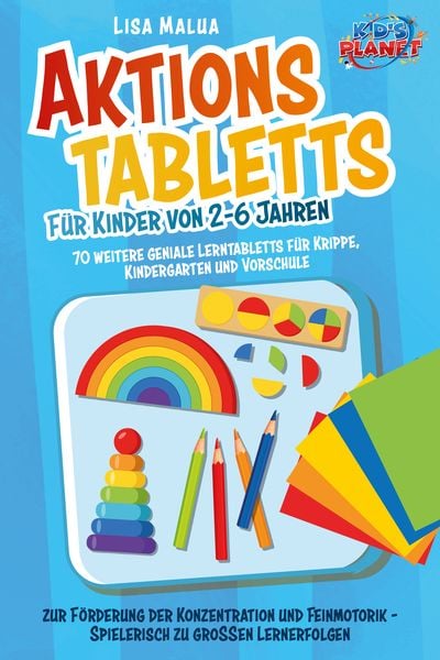 Produktbild: Aktionstabletts f&uuml;r Kinder von 2-6 Jahren: 70 weitere geniale Lerntabletts f&uuml;r Krippe, Kindergarten und Vorschule zur F&ouml;rderung der Konzentration und Feinmotorik - Spielerisch zu gro&szlig;en Lernerfolgen
