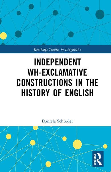 Produktbild: Independent Wh-Exclamative Constructions in the History of English