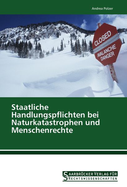 Staatliche Handlungspflichten bei Naturkatastrophen und Menschenrechte, Taschenbuch von Andrea Polzer, Saarbrücker Verlag für Rechtswissenschaften,