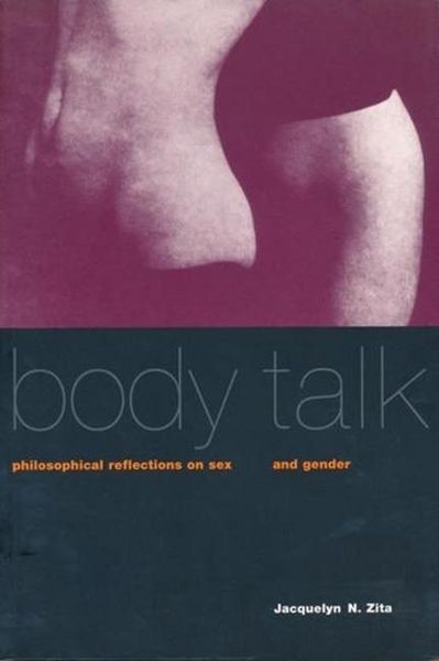 Produktbild: Zita, J: Body Talk - Philosophical Reflections on Sex & Gend