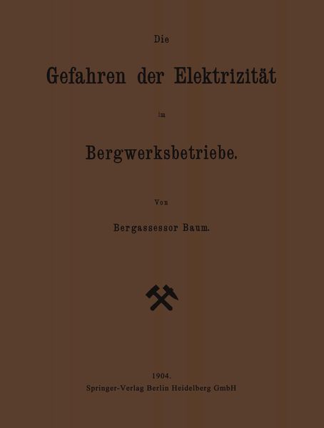 Produktbild: Die Gefahren der Elektrizit&auml;t im Bergwerksbetriebe