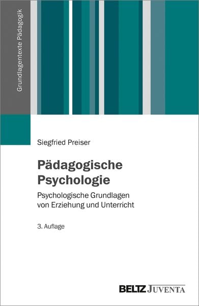 Pädagogische Psychologie, Taschenbuch von Siegfried Preiser, Juventa Verlag ein Imprint der Beltz Verlagsgruppe GmbH & Co. KG, 978-3-7799-6209-0