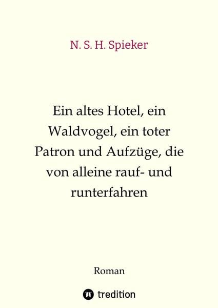 Produktbild: Ein altes Hotel, ein Waldvogel, ein toter Patron und Aufz&uuml;ge, die von alleine rauf- und runterfahren