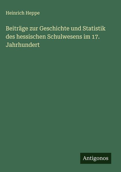 Produktbild: Beitr&auml;ge zur Geschichte und Statistik des hessischen Schulwesens im 17. Jahrhundert