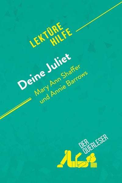 Deine Juliet von Mary Ann Shaffer und Annie Barrows (Lektürehilfe), Taschenbuch von Mélanie Ackerman,Célia Ramain, DerQuerleser.de, 978-2-8080-0793-1