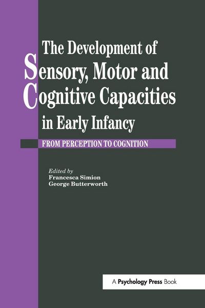 Produktbild: The Development Of Sensory, Motor And Cognitive Capacities In Early Infancy