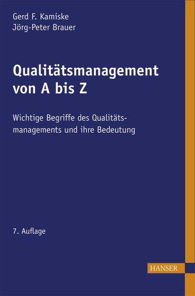 Qualitätsmanagement von A - Z, Gebundene Ausgabe von Gerd F. Kamiske,Jörg-Peter Brauer, Carl Hanser, 978-3-446-42581-1