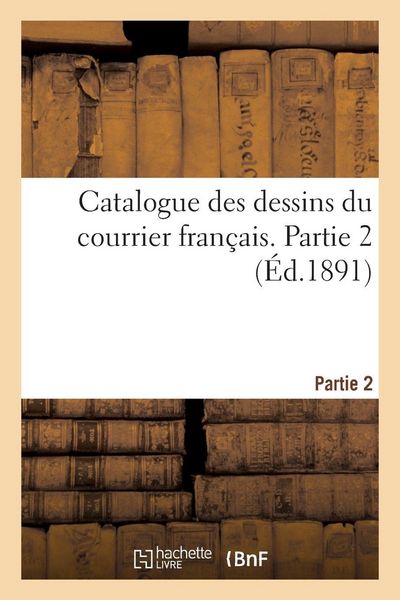 Produktbild: Catalogue de dessins du courrier fran&ccedil;ais. Partie 2