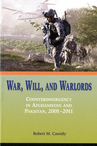 Produktbild: War, Will, and Warlords: Counterinsurgency in Afghanistan and Pakistan, 2001-2011