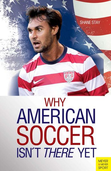 Produktbild: Why American Soccer Isn't There Yet