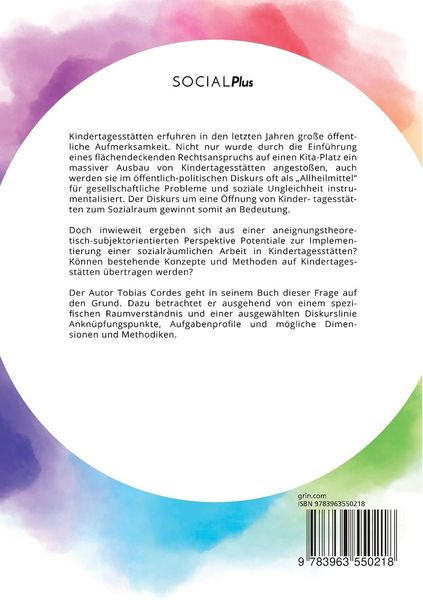 Produktbild: Die Bedeutung von Sozialraumorientierung f&uuml;r Kindertagesst&auml;tten. Eine aneignungstheoretisch-subjektorientierte Perspektive