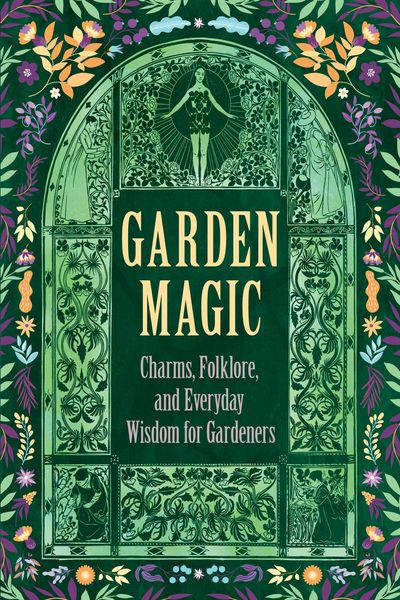 Produktbild: Garden Magic: Charms, Folklore, and Ancient Wisdom