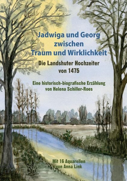 Produktbild: Jadwiga und Georg zwischen Traum und Wirklichkeit &ndash; die Landshuter Hochzeiter von 1475