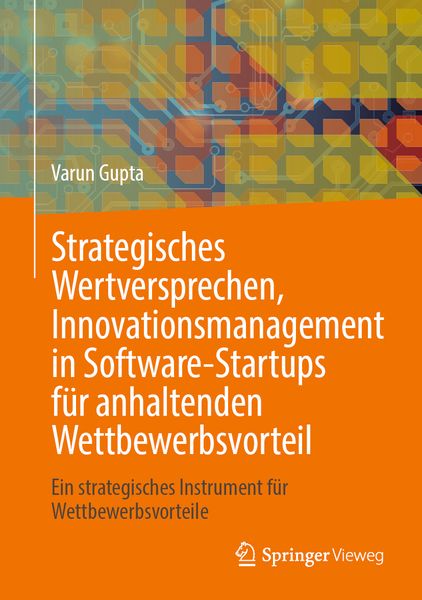 Produktbild: Strategisches Wertversprechen, Innovationsmanagement in Software-Startups f&uuml;r anhaltenden Wettbewerbsvorteil