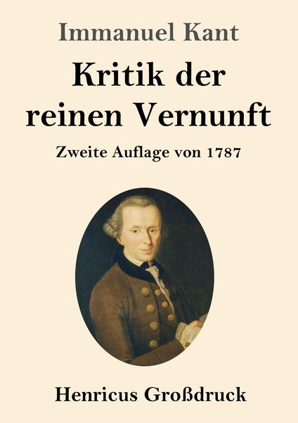 Kritik der reinen Vernunft (Großdruck), Taschenbuch von Immanuel Kant, BoD - Books on Demand, 9783847830115