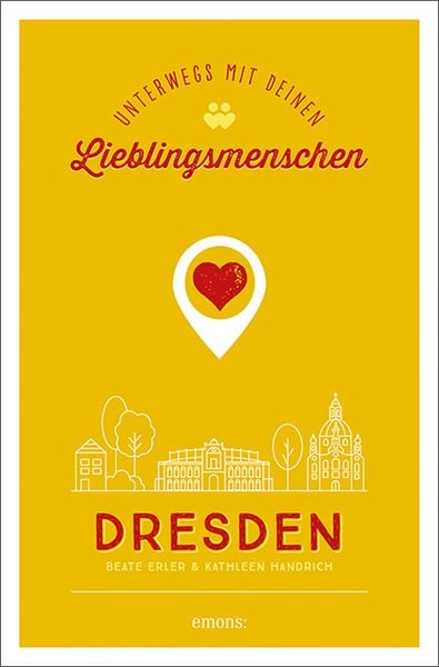 Dresden. Unterwegs mit deinen Lieblingsmenschen, Paperback von Beate Erler , Kathleen Handrich, Emons Verlag, 9783740810139