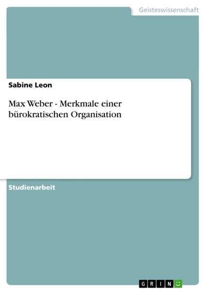 Produktbild: Max Weber - Merkmale einer b&uuml;rokratischen Organisation