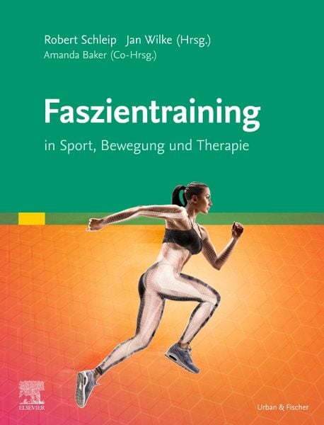 Faszientraining, Gebundene Ausgabe von , Urban & Fischer in Elsevier, 978-3-437-55309-7