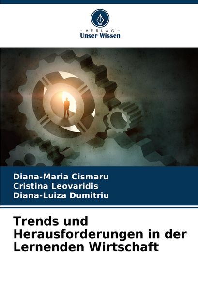 Trends und Herausforderungen in der Lernenden Wirtschaft, Taschenbuch von Diana-Maria Cismaru , Cristina Leovaridis , Diana-Luiza Dumitriu, Verlag