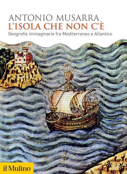 Produktbild: L' isola che non c'&egrave;. Geografie immaginarie fra Mediterraneo e Atlantico
