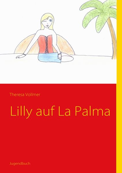 Lilly auf La Palma, Taschenbuch von Theresa Vollmer, BoD – Books on Demand, 9783837014921