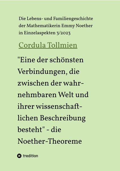 Produktbild: "Eine der sch&ouml;nsten Verbindungen, die zwischen der wahrnehmbaren Welt und ihrer wissenschaftlichen Beschreibung besteht" - die Noether-Theoreme