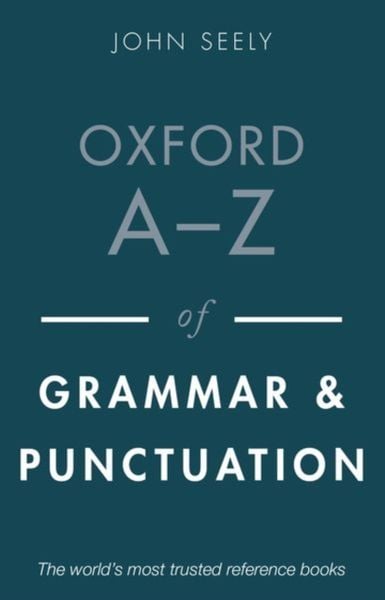 Oxford A-Z of Grammar and Punctuation, Taschenbuch von John Seely, Oxford University Press, 978-0-19-884988-9