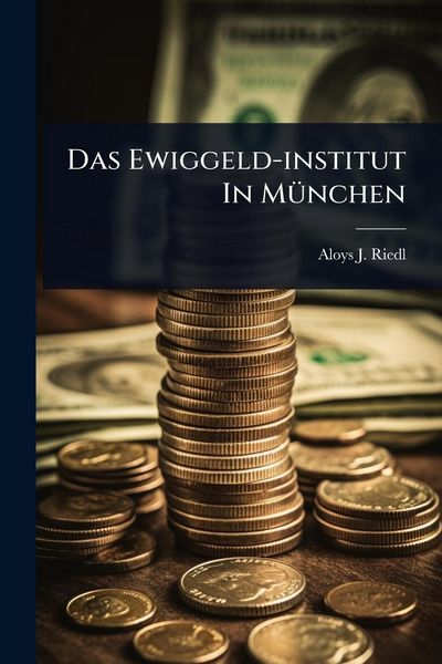 Produktbild: Das Ewiggeld-institut In M&Atilde;1/4nchen