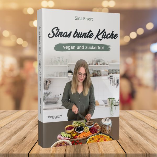 Produktbild: Sinas bunte K&uuml;che - vegan und zuckerfrei
