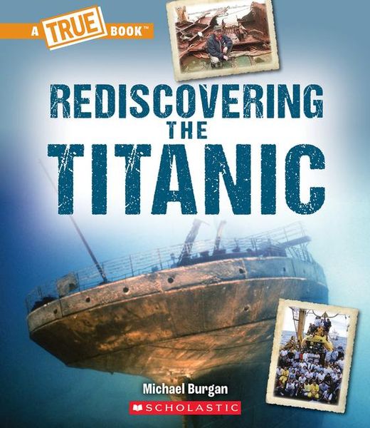 Produktbild: Rediscovering the Titanic (a True Book: The Titanic)