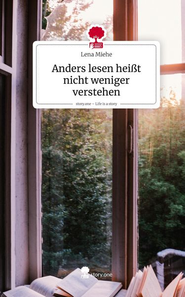 Produktbild: Anders lesen hei&szlig;t nicht weniger verstehen. Life is a Story - story.one