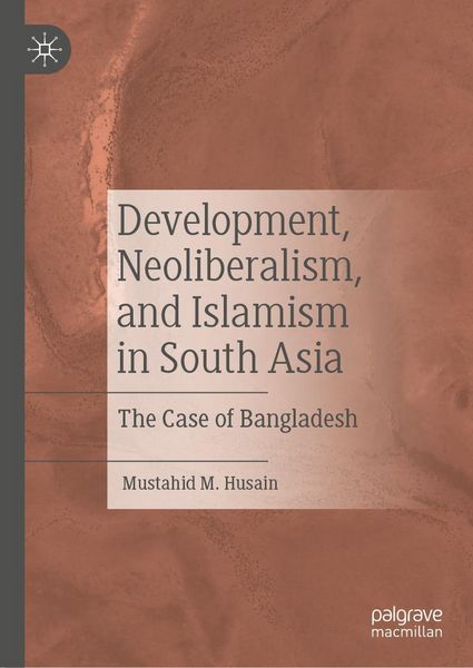 Produktbild: Development, Neoliberalism, and Islamism in South Asia