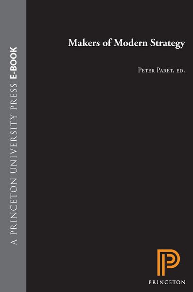 Produktbild: Makers of Modern Strategy from Machiavelli to the Nuclear Age