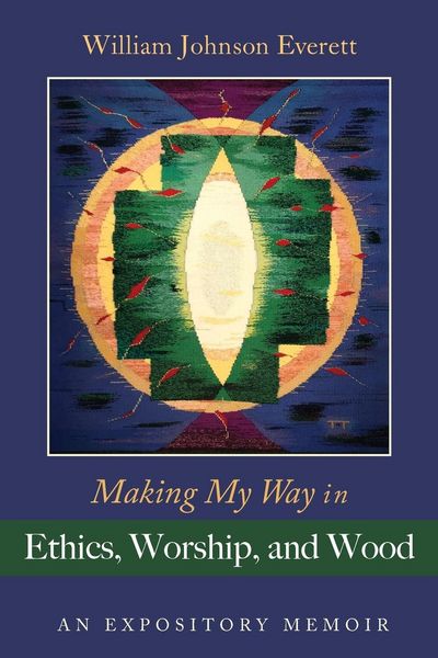 Produktbild: Making My Way in Ethics, Worship, and Wood