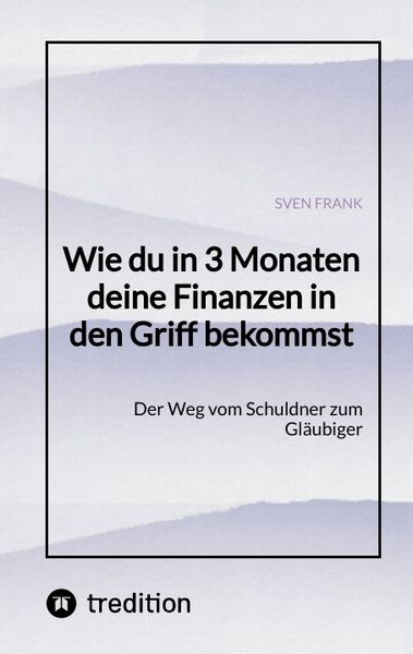 Produktbild: Wie du in 3 Monaten deine Finanzen in den Griff bekommst