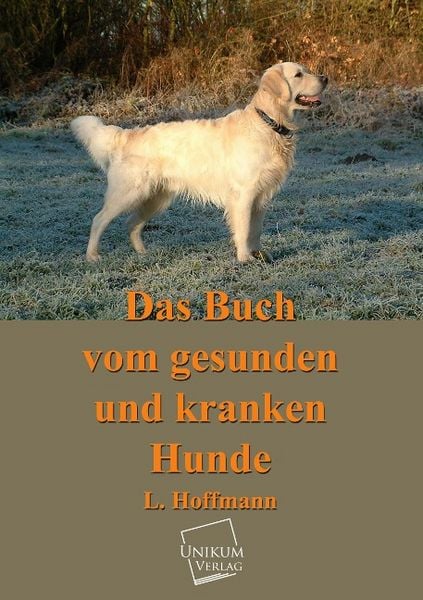 Produktbild: Hoffmann, L: Buch vom gesunden und kranken Hunde