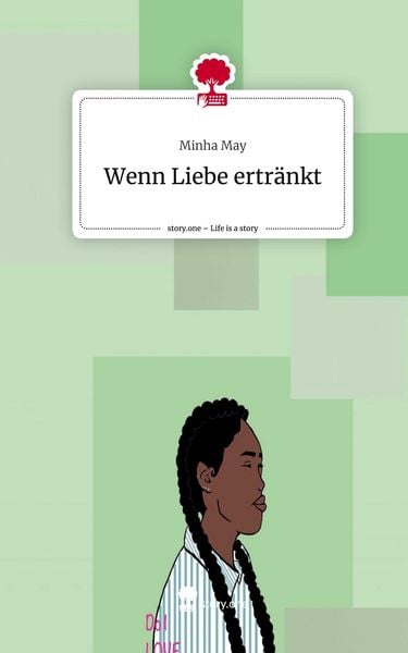 Produktbild: Wenn Liebe ertr&auml;nkt. Life is a Story - story.one